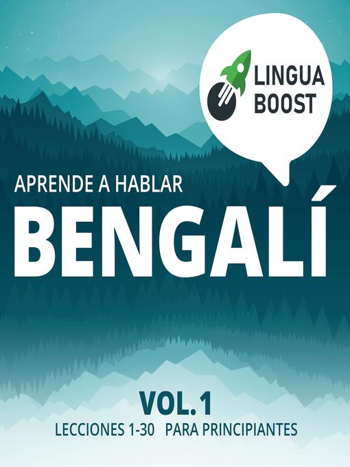Title details for Aprende a hablar bengalí Volume 1 by LinguaBoost - Available